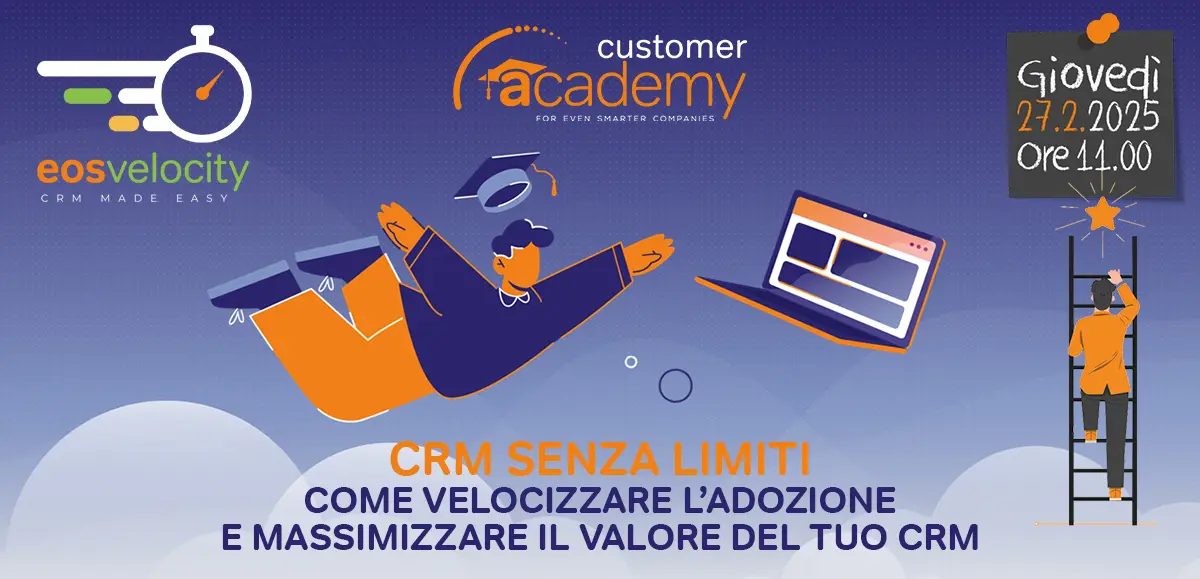 EOS Customer Academy: CRM senza limiti, come velocizzare l'adozione e massimizzare il valore del tuo CRM